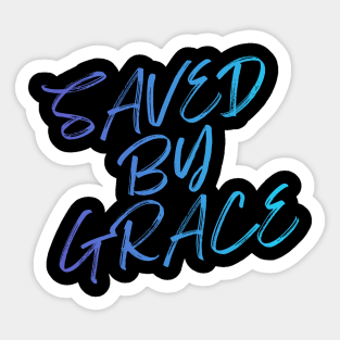 SAVED BY GRACE Sticker